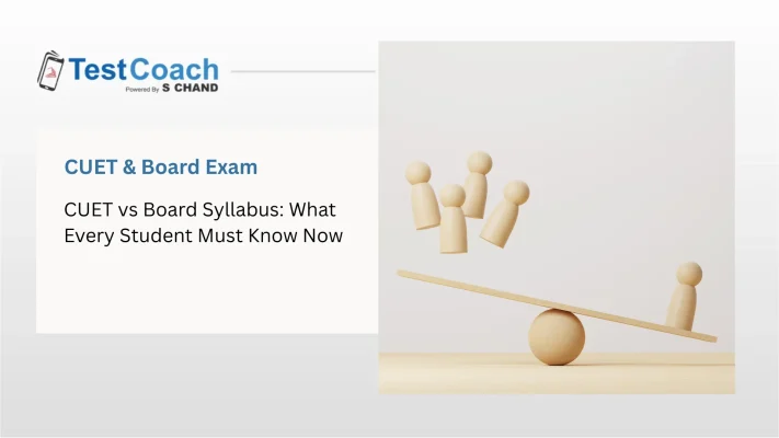 CUET vs Board Syllabus: What Every Student Must Know Now