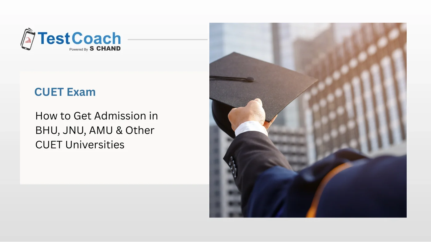 How to Get Admission in BHU, JNU, AMU & Other CUET Universities