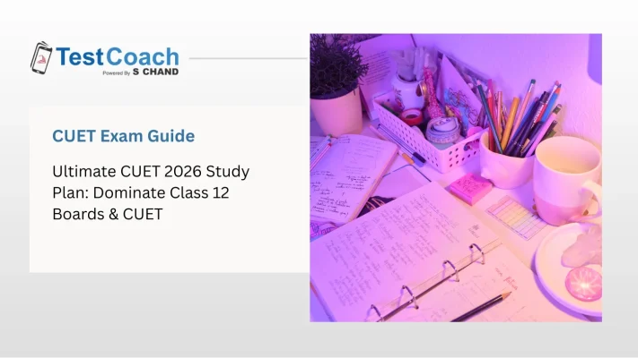 Ultimate CUET 2026 Study Plan: Dominate Class 12 Boards & CUET