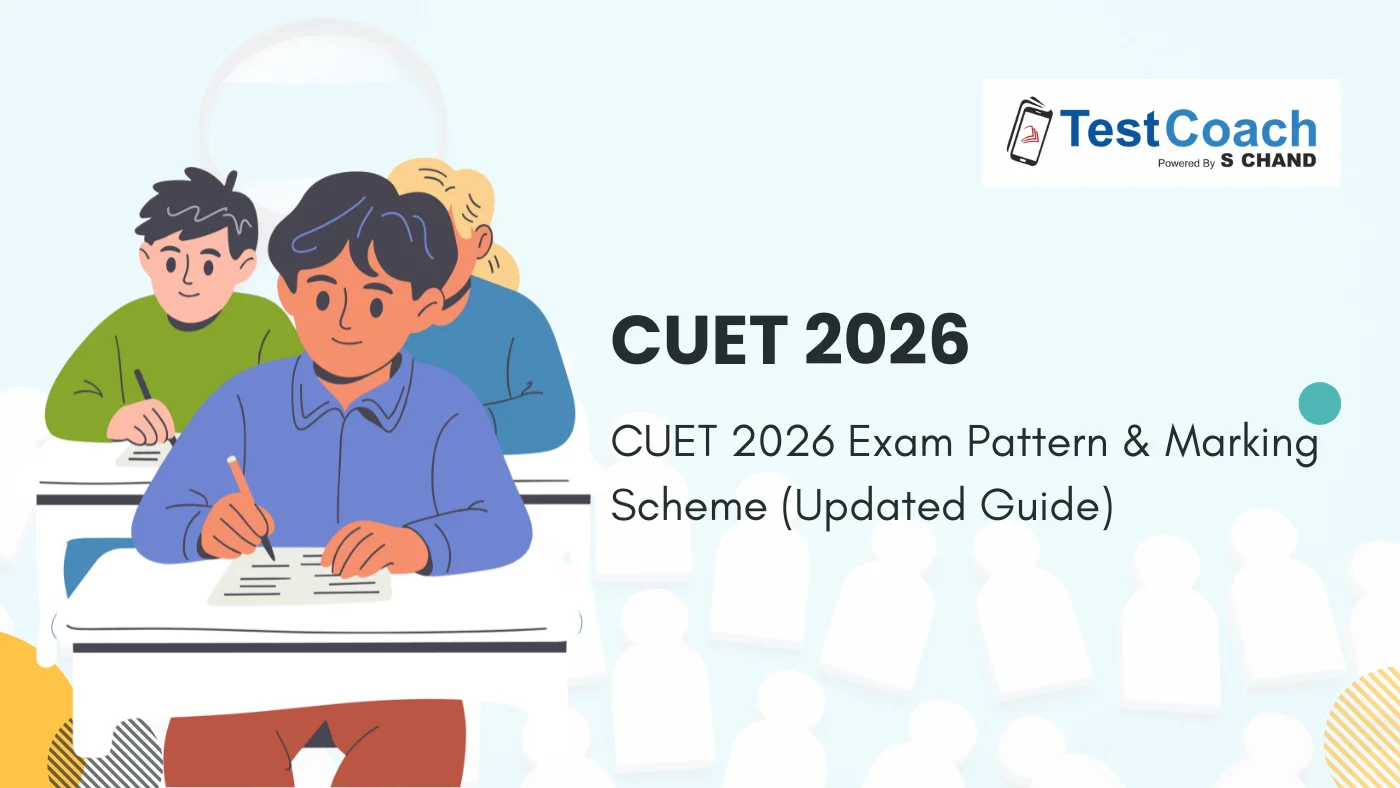 CUET 2026 Exam Pattern & Marking Scheme (Updated Guide)