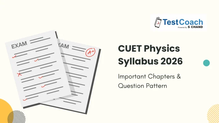 CUET Physics Syllabus 2026: Important Chapters & Question Pattern