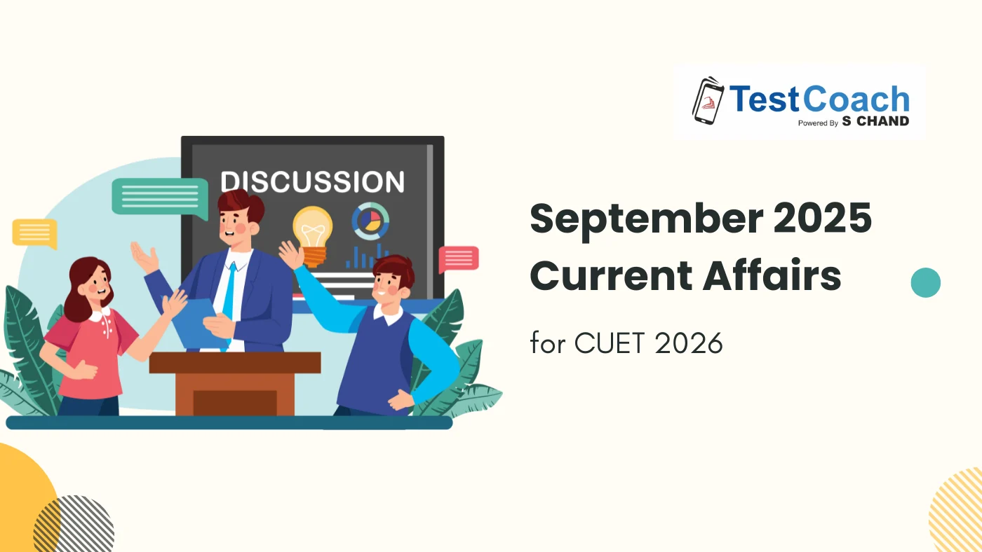 September 2025 Current Affairs for CUET | Monthly GK & More