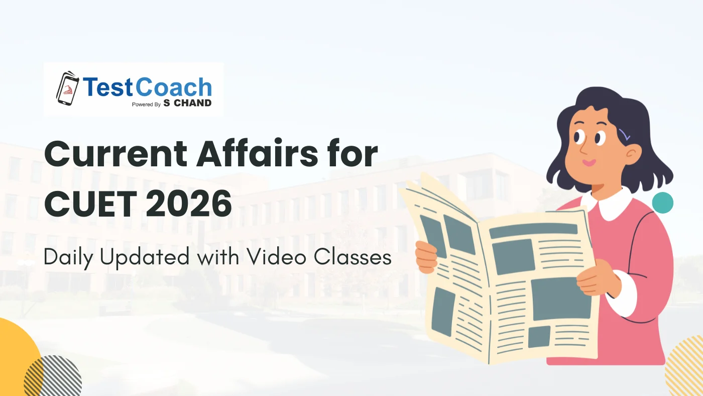 Current Affairs for CUET 2026